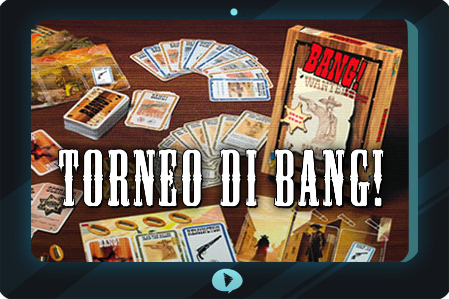 Torneo di Bang! - Prato Comics + Play 2018